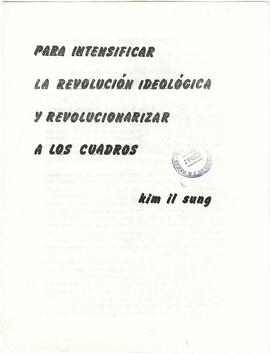 Para intensificar la revolución ideológica y revolucionarizar a los cuadros